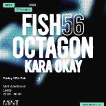 Mint Presents Fish56Octagon & Kara Okay