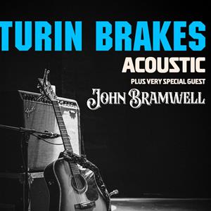 Turin Brakes & John Bramwell