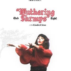 WUTHERING SHRMPS - CLUB NIGHT