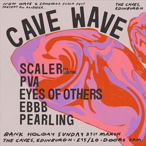 CAVE WAVE: Scaler, PVA, Eyes of Others, + More