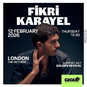 FIKRI KARAYEL LIVE IN LONDON