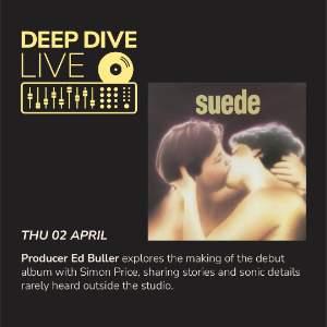 Suede: Deep Dive Live