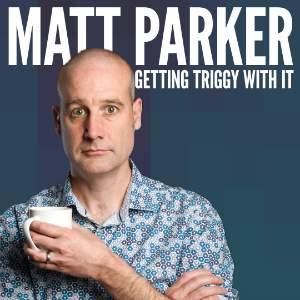 MATT PARKER - Getting Triggy With It