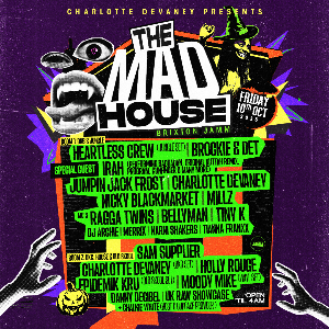 Charlotte Devaney presents: The Mad House Charlotte Devaney presents: The Mad House