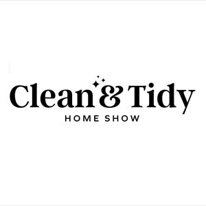 Clean & Tidy Home Show 2024