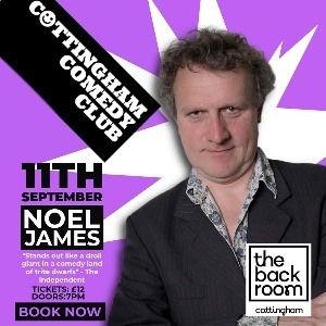 Cottingham Comedy Club presents Noel James Cottingham Comedy Club presents Noel James