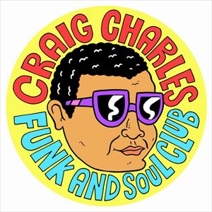 Craig Charles Funk & Soul Club Craig Charles Funk & Soul Club