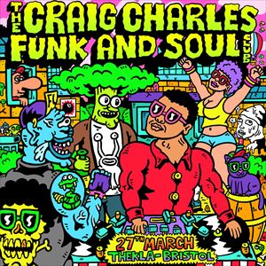 Craig Charles Funk and Soul Club - Bristol Craig Charles Funk and Soul Club - Bristol