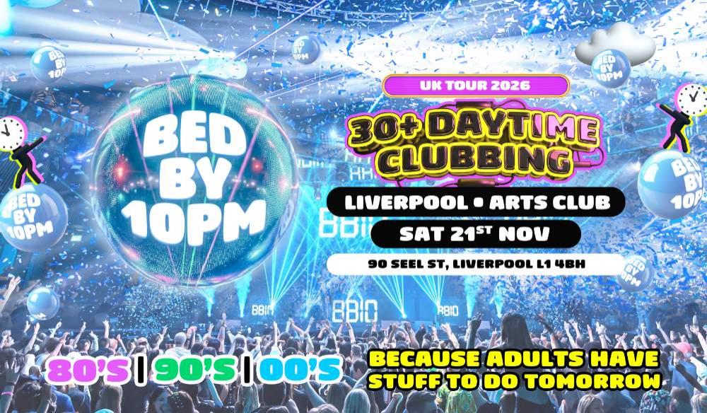 Bed By 10 Is Coming To Liverpool!