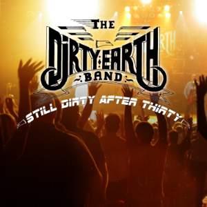The Dirty Earth Band - Still Dirty After Thirty