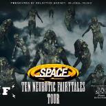 SPACE: TEN NEUROTIC FAIRYTALES TOUR