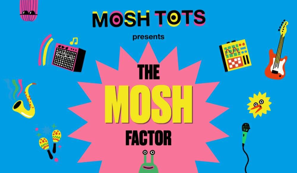 Mosh Tots: The Mosh Factor