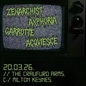 ZENARCHIST + AXPHORIA + GARROTTE + ACQVIESCE