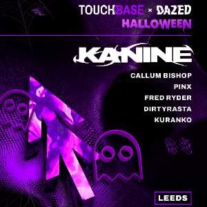 Dazed x Touchbase Halloween Leeds: Kanine Dazed x Touchbase Halloween Leeds: Kanine