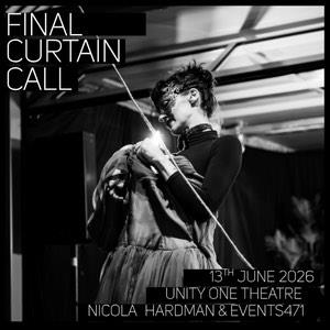 Nicola Hardman Presents Final Curtain Call