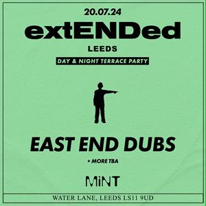 extENDed Terrace Party: East End Dubs