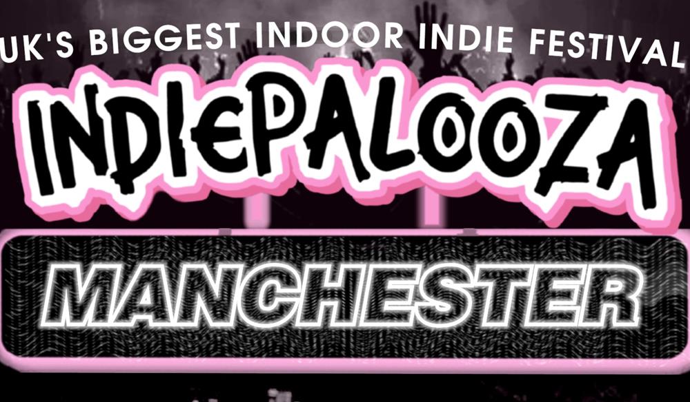 Indiepalooza Manchester