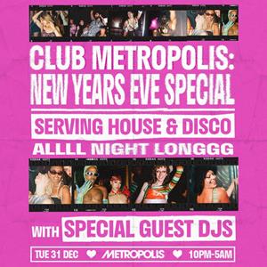 Club Metropolis: New Years Eve Extravaganza