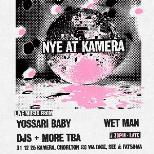 NYE at Kamera, ft. Yossari Baby, SILVERWINGKILLER + Wet Man