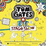 Tom Gates Epic Stage Show!
