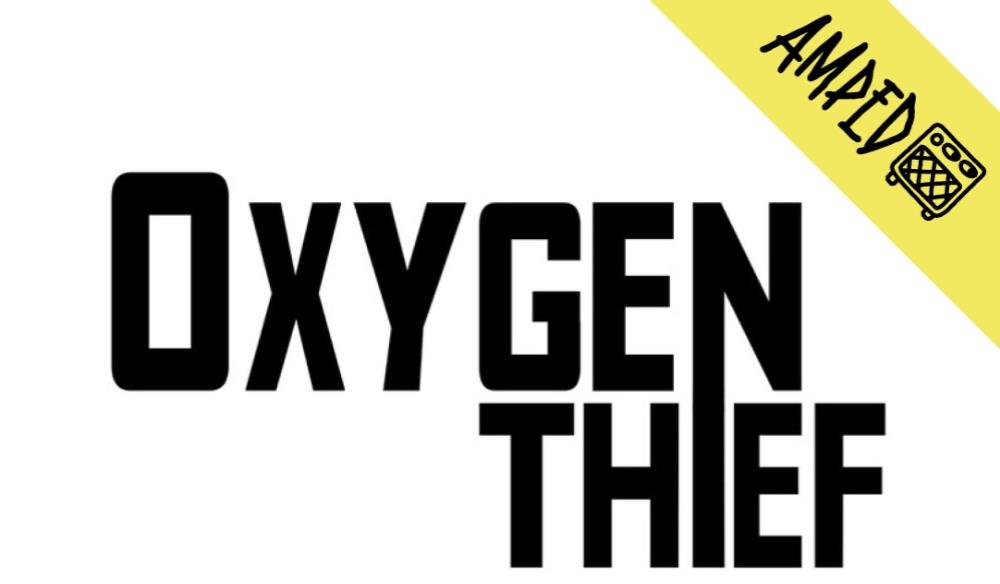 Oxygen Thief + HARKER