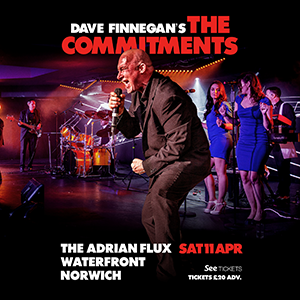 Dave Finnegan's THE COMMITMENTS: Norwich