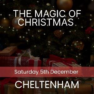 The Magic of Christmas - Cheltenham
