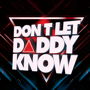 Don'T Let Daddy Know