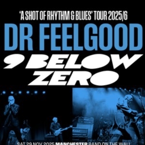 Dr Feelgood + Nine Below Zero