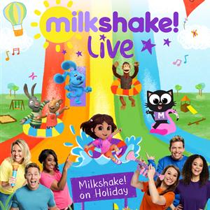 Milkshake! Live on Holiday