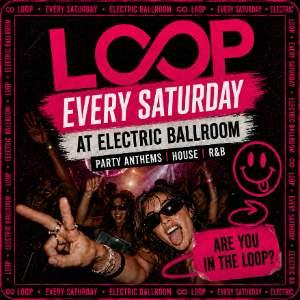 Loop every Saturday at Electric Ballroom