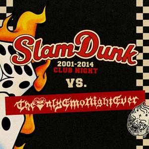 SLAM DUNK 2001-2014 vs. THE ONLY EMO NIGHT EVER