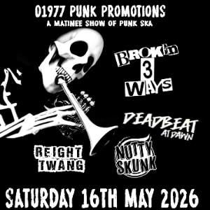 Broken 3Ways/Deadbeat at Dawn/Nutty Skunk/Reight T