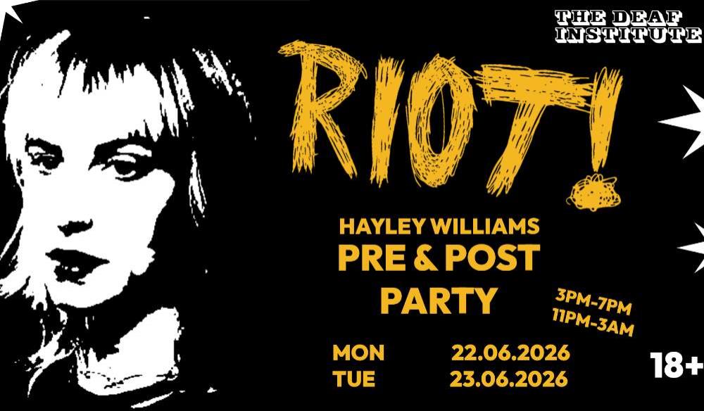 RIOT! - HAYLEY WILLIAMS PRE PARTY