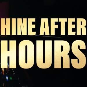 Hine After Hours