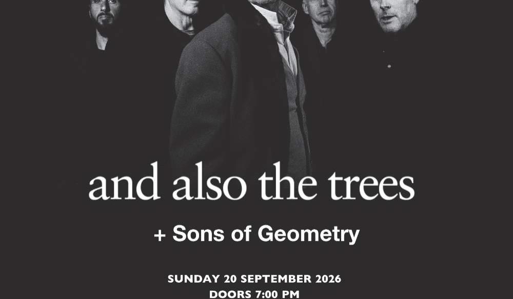 And Also The Trees + Sons of Geometry