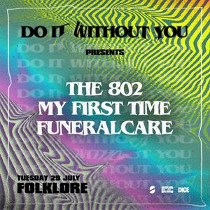 Do It Without You 14 - The 802, My First Time, Funeralcare