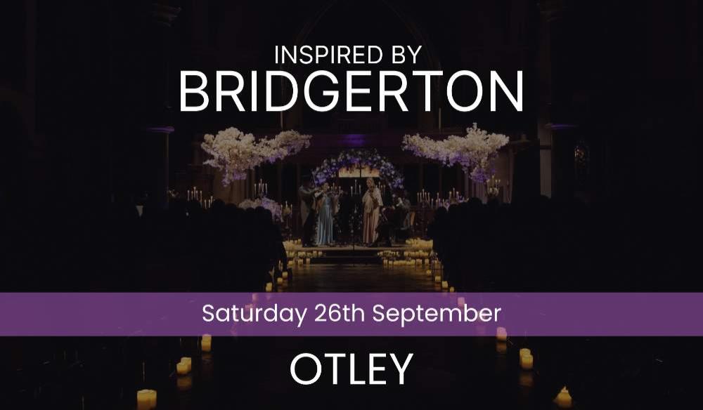 BRIDGERTON INSPIRED CONCERT - OTLEY