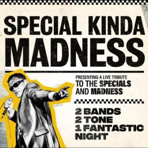 Special Kinda Madness The Specials&Madness Tribute