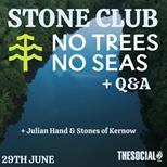 Stone Club: No Trees, No Seas