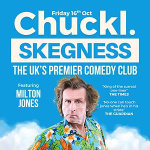 Chuckl. Skegness With Milton Jones