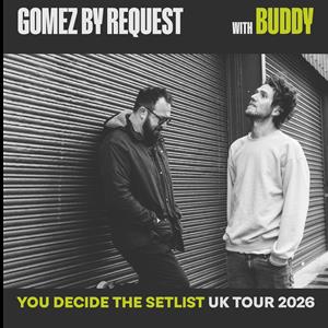 Ben Ottewell & Ian Ball: Gomez By Request