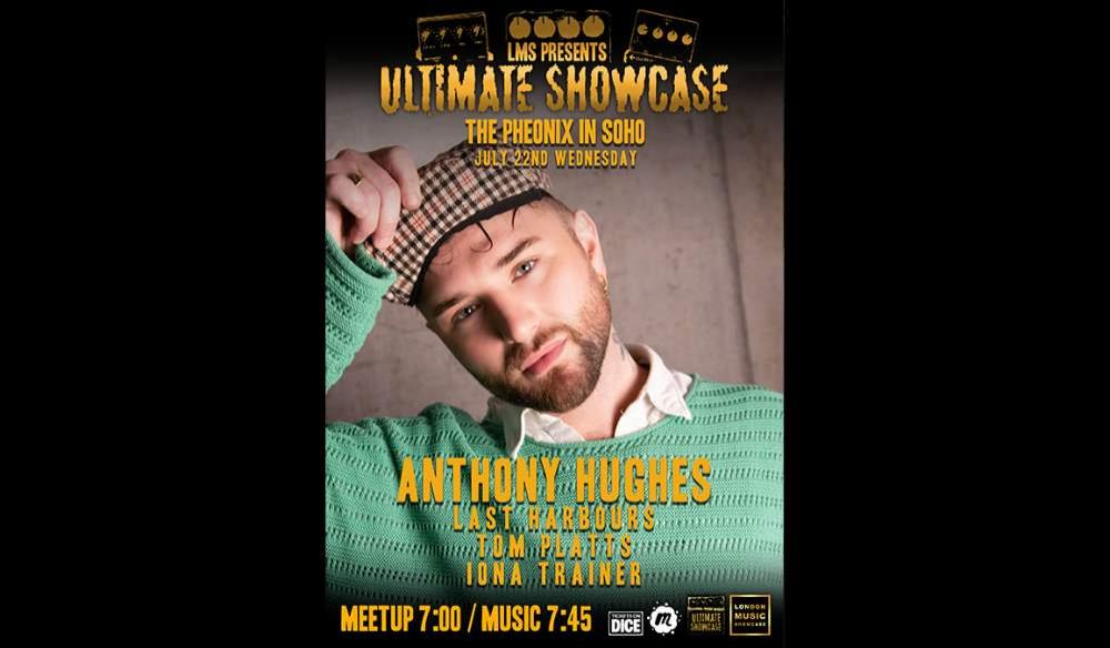 LONDON MUSIC ULTIMATE SHOWCASE: ANTHONY HUGHES