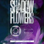 Shadow Flowers, Holy Springs + more