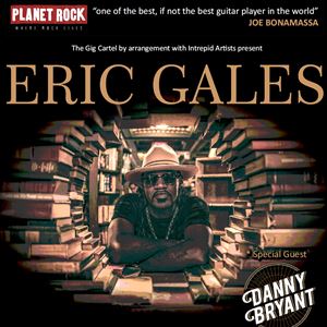 Eric Gales + special guest Danny Bryant Eric Gales + special guest Danny Bryant