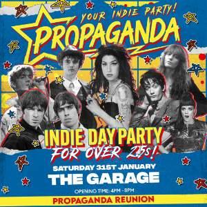 PROPAGANDA REUNION! OVER 25s INDIE DAY PARTY!