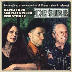DAVID FORD/SCARLET RIVERA/ROB STONER - DESIRE