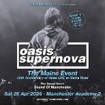 OASIS SUPERNOVA - THE MAINE EVENT 30th ANNIVERSARY
