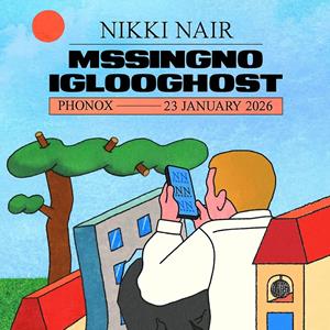 Mssingno, Iglooghost, Nikki Nair - 4 Fridays