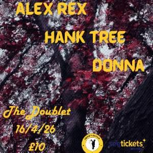 Alex Rex / Donna / Hank Tree @ The Doublet